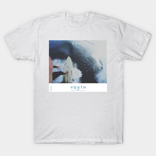 WHAT YOUTH T-Shirt by SpanishYouth